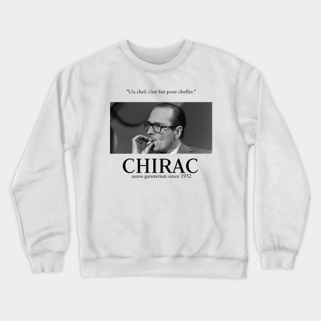 Fuck Oui Jacques Chirac Crewneck Sweatshirt by heldawson